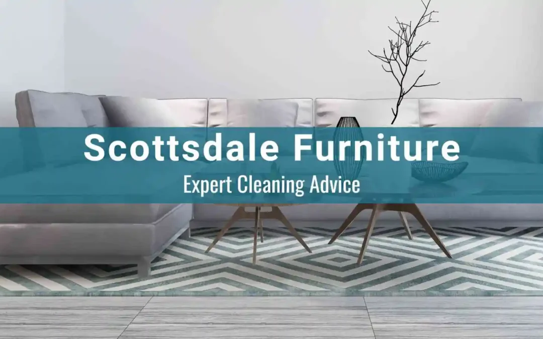 Scottsdale Upholstery Cleaning Experts Reveal Top Stain Removal Solutions
